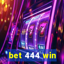 bet 444 win